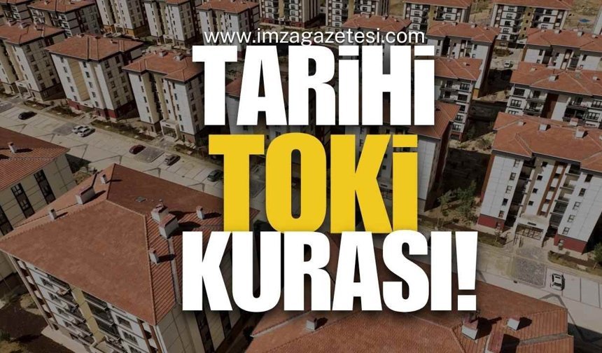 "Yüzyılın Konut Projesi"nde Tarihi TOKİ Kurası!