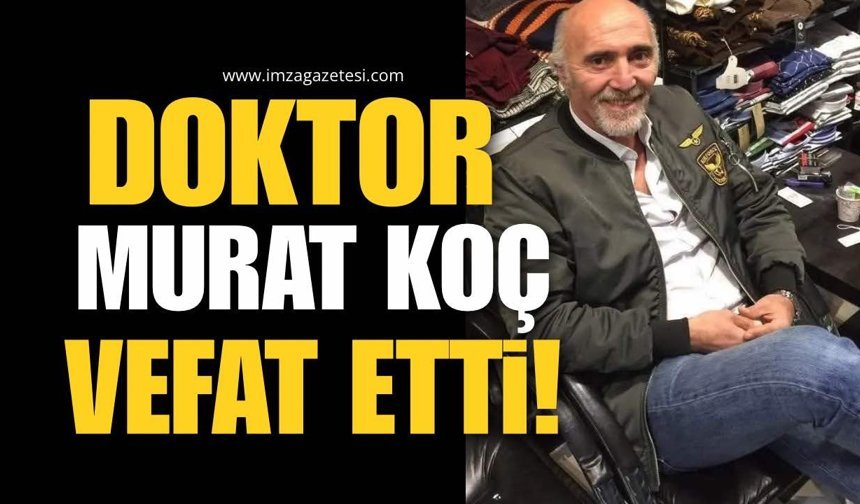 Çaycuma Yasta! Doktor Murat Koç Vefat Etti!