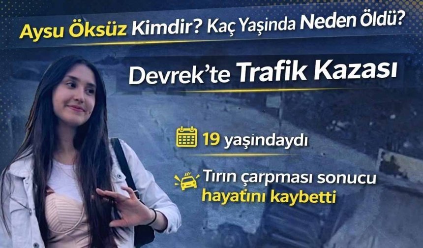 Aysu Öksüz Kimdir? Kaç Yaşında Neden Öldü? Devrek’te Trafik Kazası