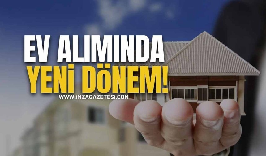 Ev Alımında Yeni Dönem!