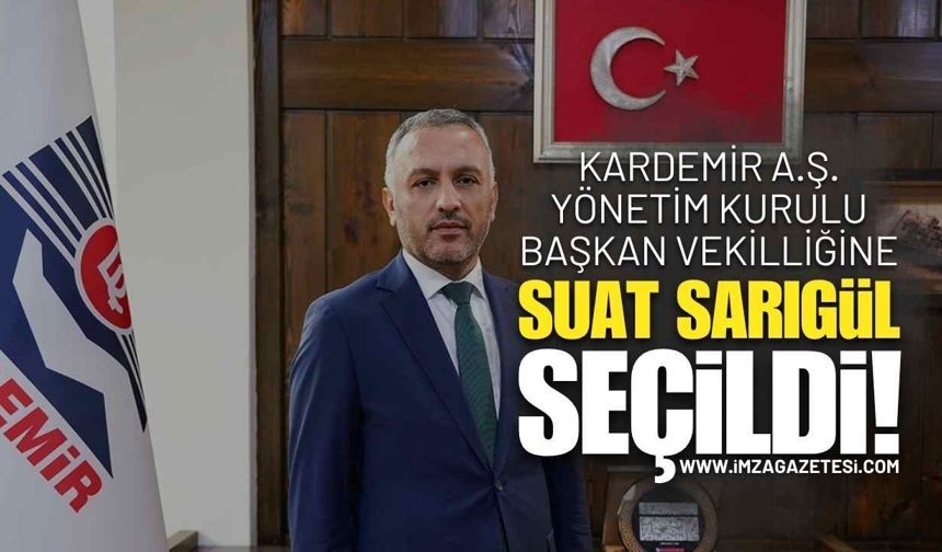 Kardemir A.Ş. Yönetim Kurulu Başkan Vekilliğine Suat Sarıgül Seçildi