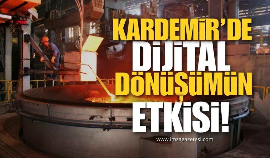 KARDEMİR’de Dijital Dönüşümün Etkisi Artıyor!