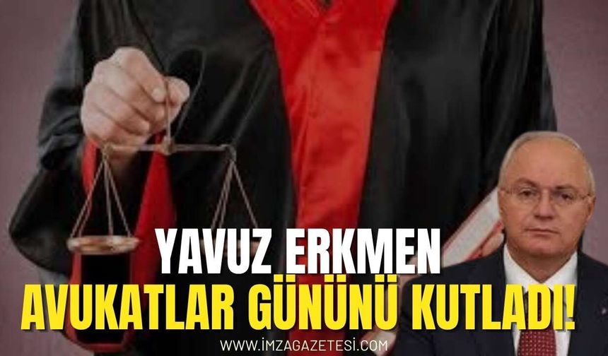 Yavuz Erkmen 5 Nisan Avukatlar Gününü Kutladı!
