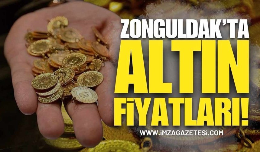 Zonguldak'ta 10 Nisan Altın Fiyatları!