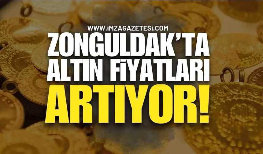 Zonguldak'ta Altın Fiyatları Artışa Geçti!!