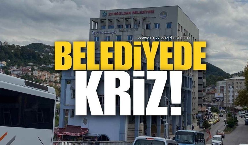 Zonguldak Belediyesi'nde Kriz!