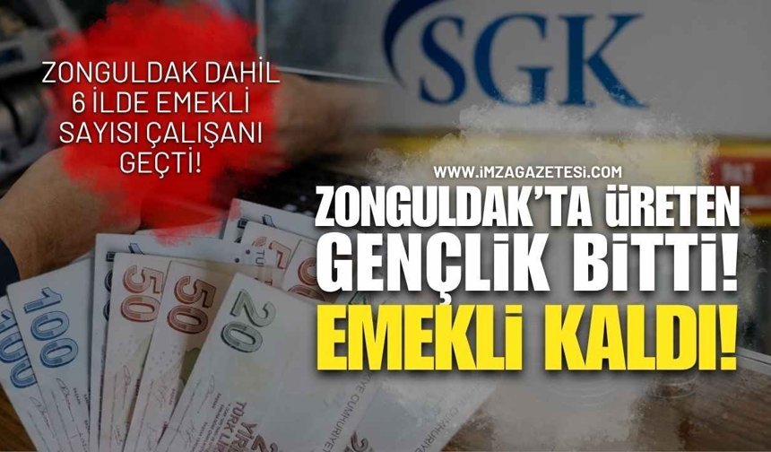SGK Verilerinde Alarm Çanları: Zonguldak Dahil 6 İlde Emekli Sayısı Çalışanı Geçti!