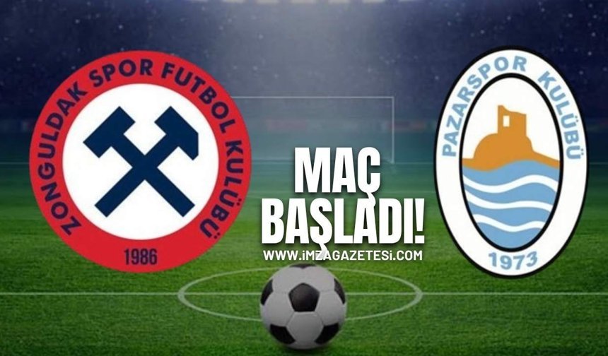 Pazarspor Zonguldakspor maçı başladı
