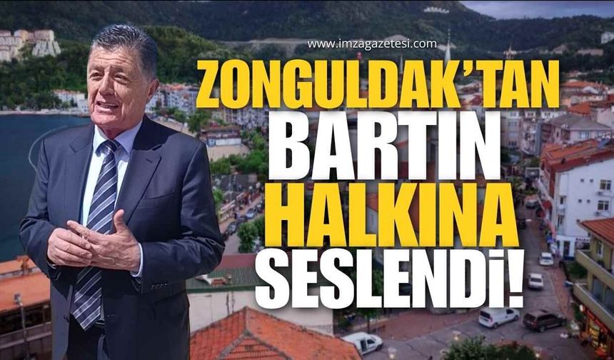 Başkan Yalçınkaya, Zonguldak'tan Bartın Halkına Seslendi!