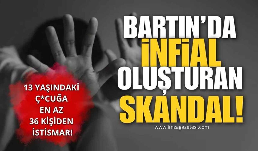 Bartın'da İnfial Oluşturan Skandal! 13 Yaşındaki Ç*cuğa En Az 36 Kişiden İstismar!