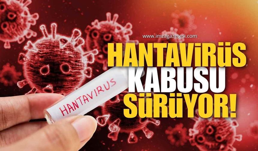 Hantavirüs Kabusu Sürüyor!