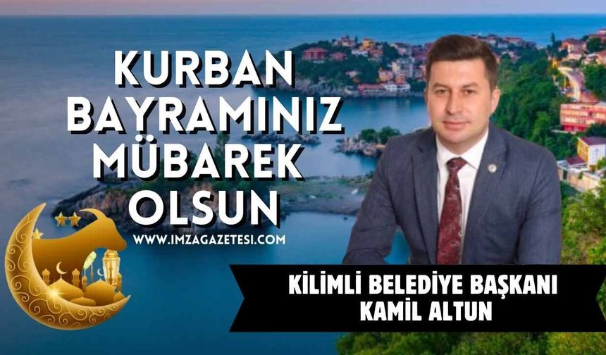 Kilimli Belediye Başkanı Kamil Altun Kurban Bayramı Mesajı