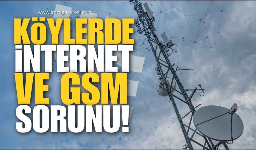 Köylerde GSM ve İnternet Sorunu Meclis Gündeminde!