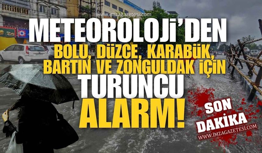 Meteoroloji'den Bolu, Düzce, Karabük, Bartın ve Zonguldak İçin Turuncu Alarm!