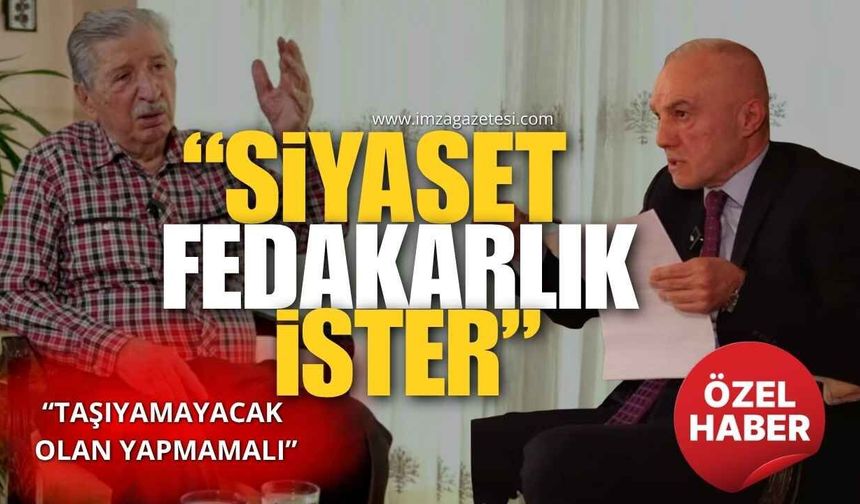 "Siyaset Fedakarlık İster, Taşıyamayacak Olan Yapmamalı"