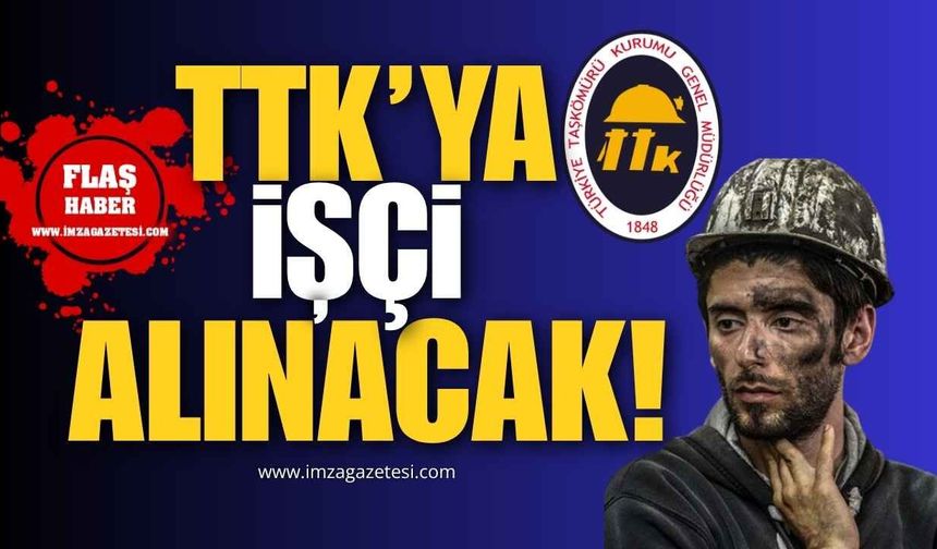 TTK’ya İşçi Alınacak!