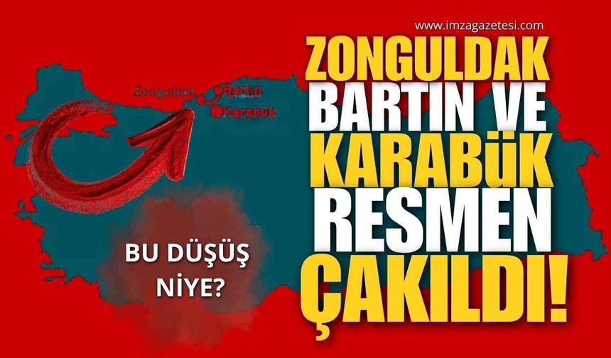 Zonguldak, Bartın ve Karabük Resmen Çakıldı! Bu Düşüş Niye?