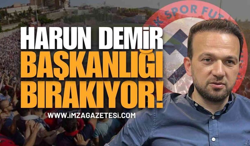 Harun Demir Zonguldakspor Başkanlığını Bırakıyor
