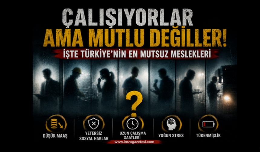 Çalışıyorlar Ama Mutlu Değiller! İşte Türkiye’nin En Mutsuz Meslekleri