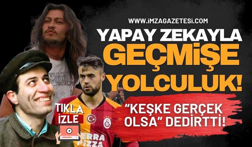 Yapay Zekayla Geçmişe Yolculuk! Kemal Sunal, Barış Akarsu ve Ahmet Çalık Anısına Anlamlı Video...
