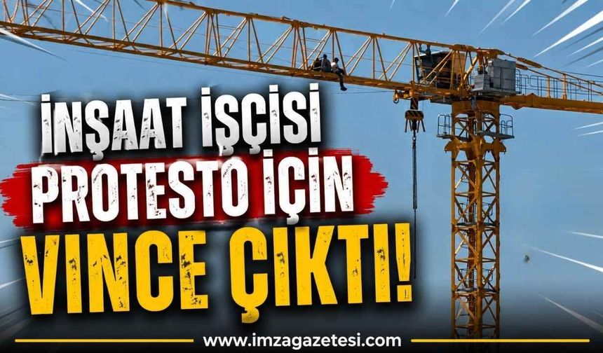 İnşaat İşçisi Protesto İçin Vince Çıktı!