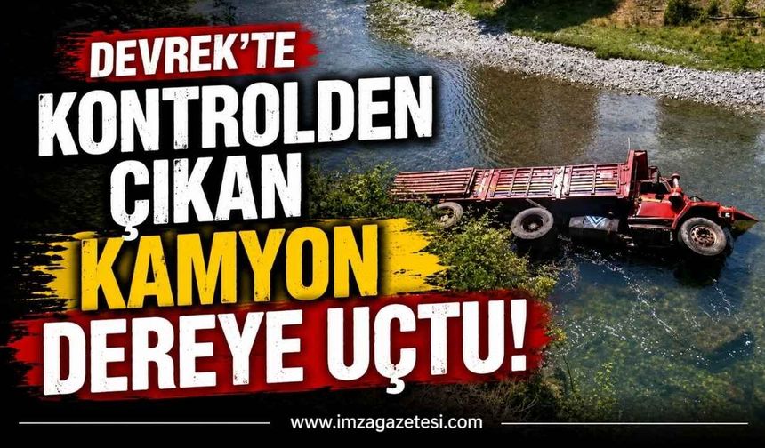 Devrek'te Kontrolden Çıkan Kamyon Dereye Uçtu!