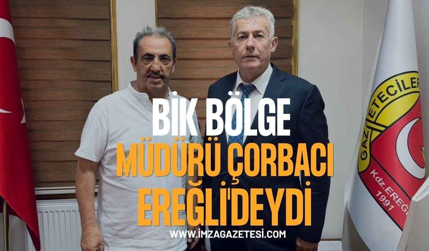 BİK Bölge Müdürü Çorbacı, Ereğli'deydi