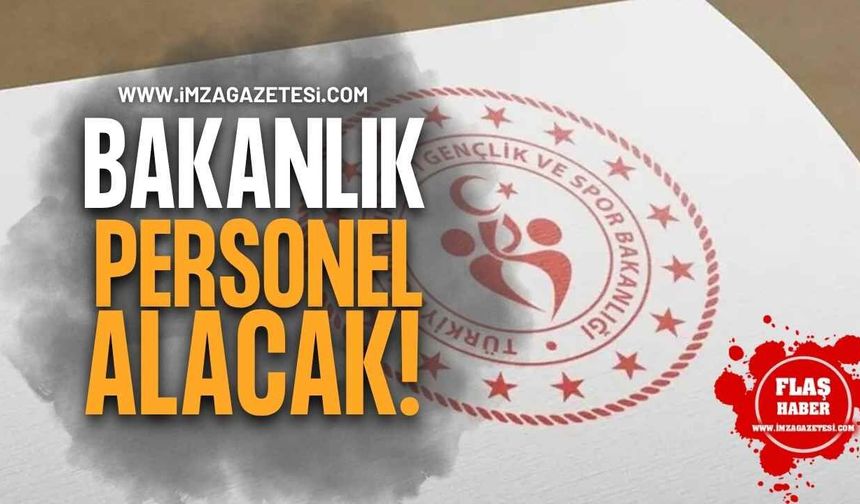 Gençlik ve Spor Bakanlığı Personel Alacak!