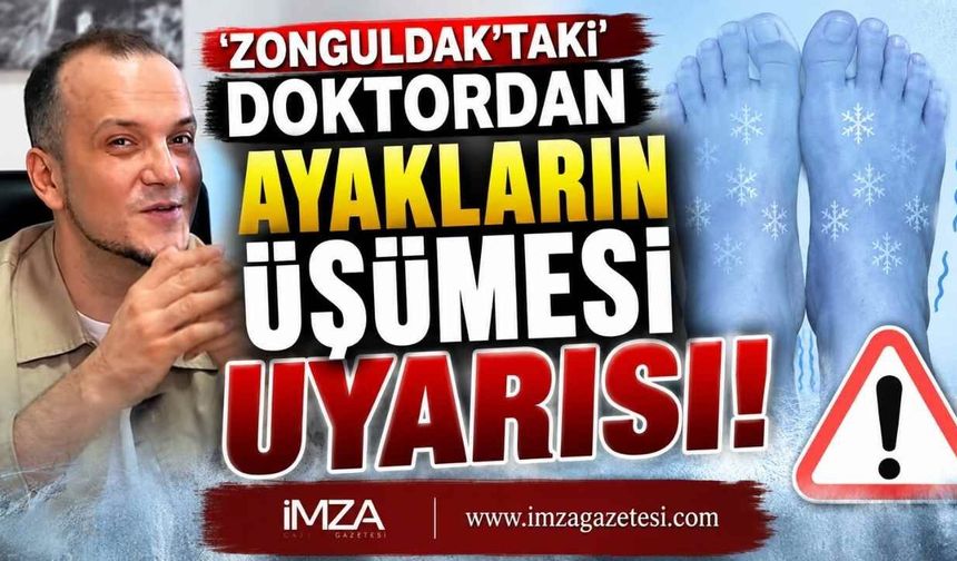 Zonguldak’taki Doktordan Ayakların Üşümesi Uyarısı!