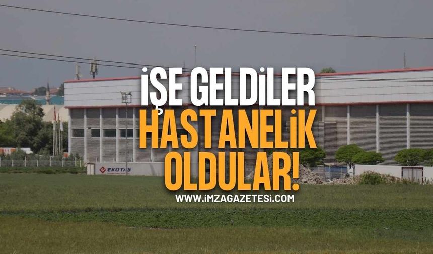 Sabah İşe Geldiler, Hastanelik Oldular! 34 İşçi Zehirlendi!