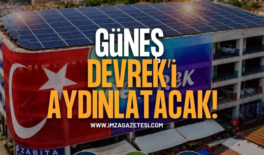 Güneş Devrek'i Aydınlatacak!