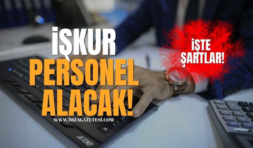 İşkur Personel Alacak! İşte Şartlar!