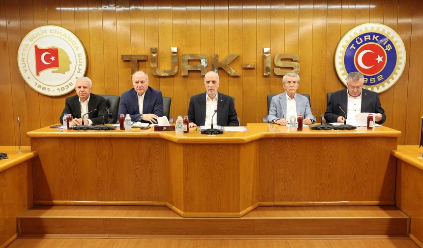 TÜRK-İŞ Başkanlar Kurulu’ndan Sert Bildiri: Emekçinin Hak Mücadelesi Kararlılıkla Sürecek!