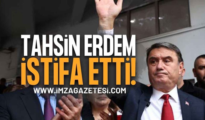 Zonguldak Belediye Başkanı Tahsin Erdem İstifa Etti