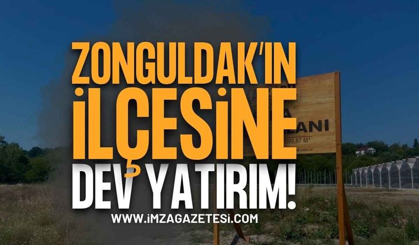 Zonguldak'ın İlçesine Dev Sera Yatırımı!