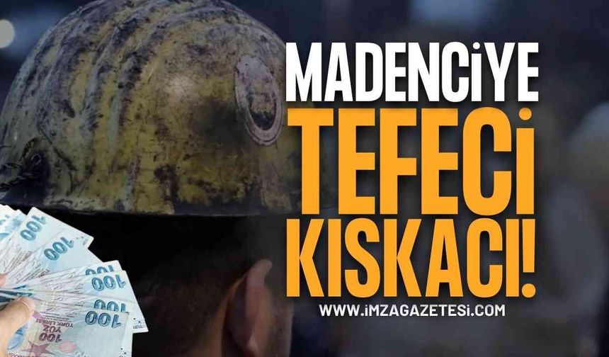 Zonguldak'ın Kanayan Yarası: Madenciler Tefeci Kıskacında!