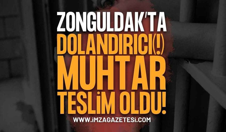 Zonguldak'ta Hakkında Yakalama Kararı Bulunan Muhtar Teslim Oldu!