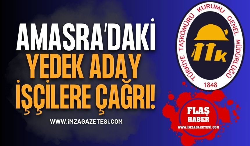 TTK’dan Amasra’daki Yedek Aday İşçilere Çağrı!