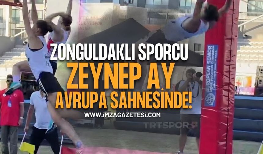 Zonguldak GSK Sporcusu Zeynep Ay Avrupa Sahnesinde Engel Tanımıyor