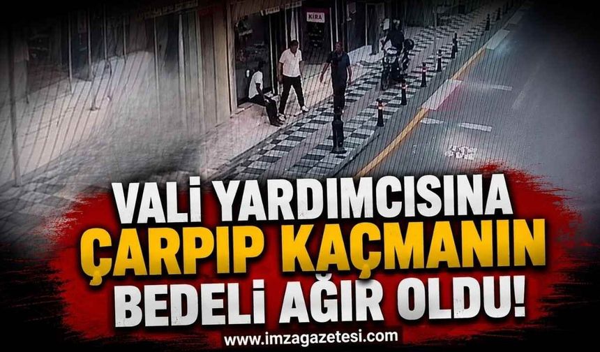 Vali Yardımcısına Çarpıp Kaçmanın Bedeli Ağır Oldu!