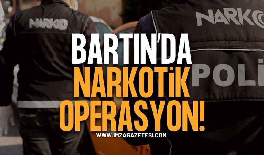 Bartın'da Narkotik Operasyon!