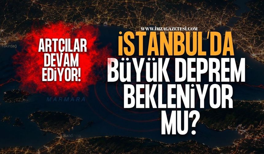 Deprem Tartışması Büyüyor! İstanbul'da Büyük Deprem Bekleniyor Mu?