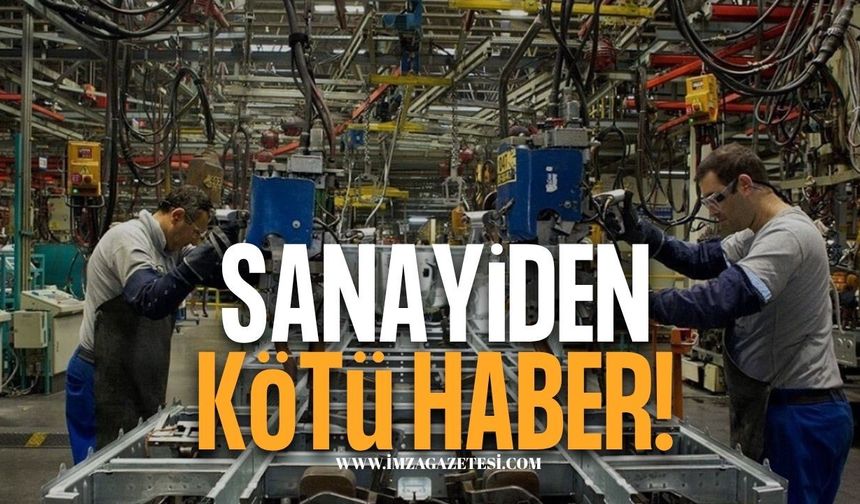 TÜİK Açıkladı! Sanayiden Kötü Haber!