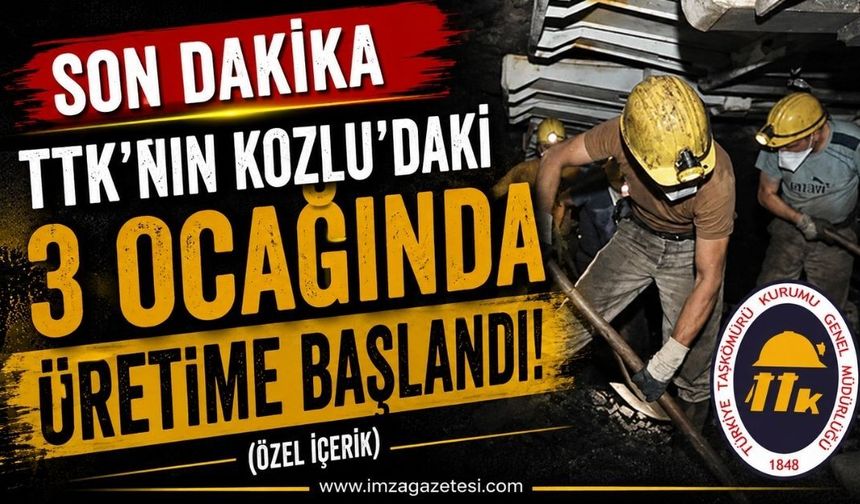 Son Dakika! TTK’nın Kozlu’daki 3 Ocağında Üretime Başlandı!