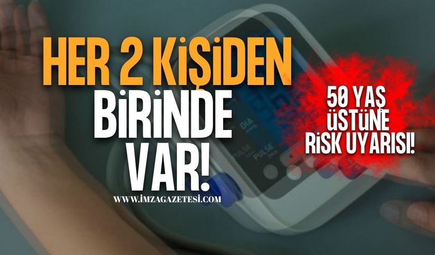 Her 2 Kişiden 1’inde Var! 50 Yaş Üstü Risk Artıyor!