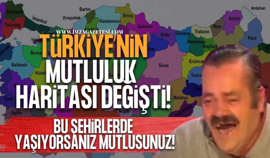 Türkiye’nin Mutluluk Haritası Değişti! Bu Şehirlerde Yaşıyorsanız Mutlusunuz!