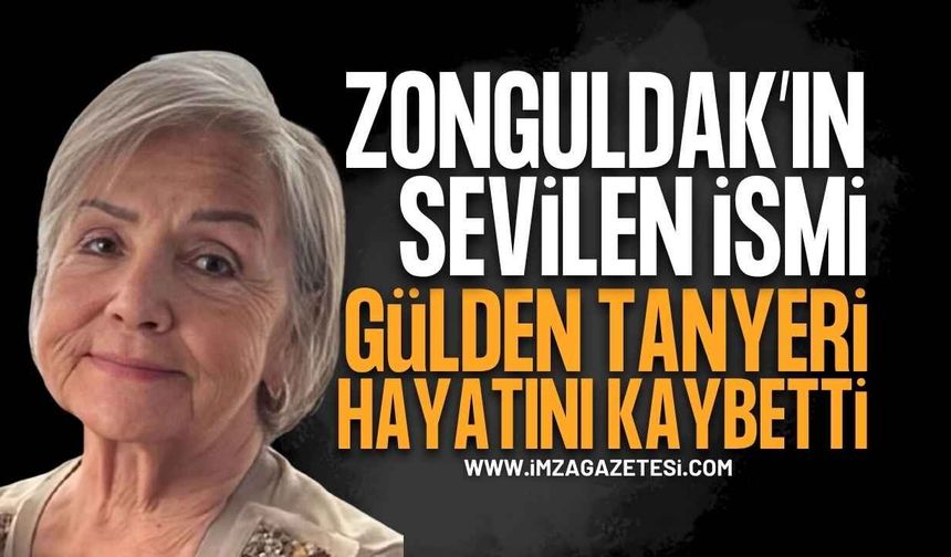 Zonguldak'ın Köklü Ailelerinden Tanyeri Ailesinin Acı Günü: Gülden Tanyeri Hayatını Kaybetti