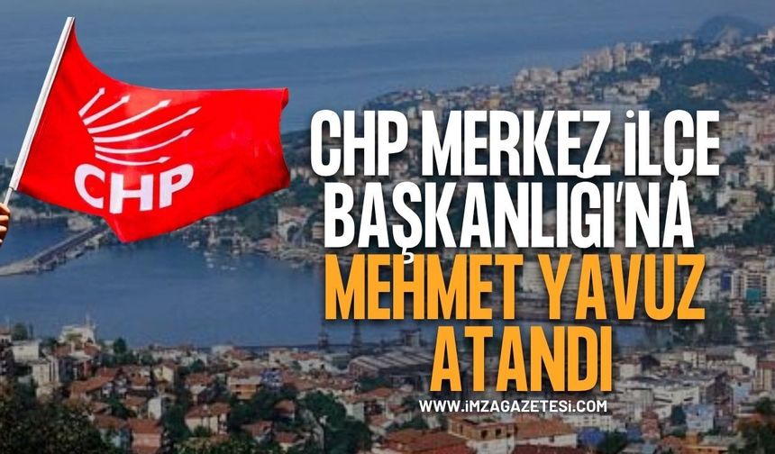 CHP Kozlu İlçe Başkanlığı'na Mehmet Yavuz Atandı