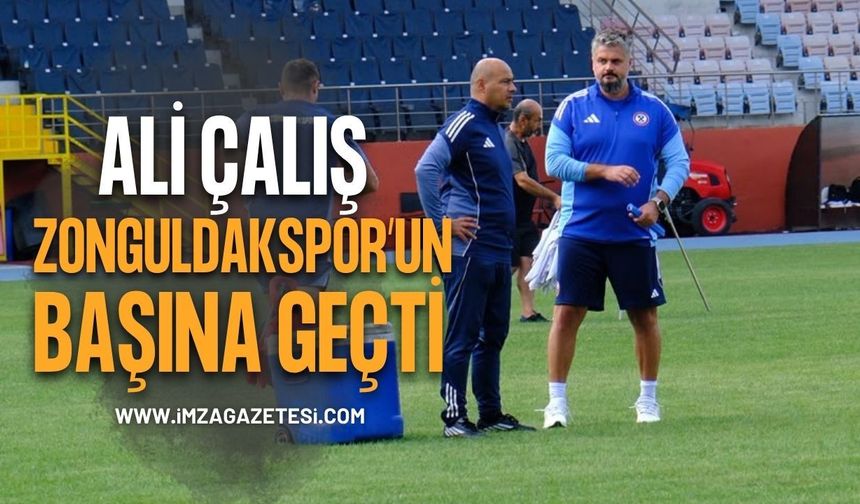 Ali Çalış Zonguldakspor’un başına geçti