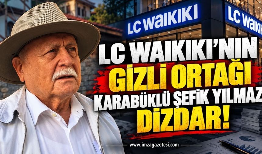 LC Waikiki'nin Gizli Ortağı Karabüklü Şefik Yılmaz Dizdar